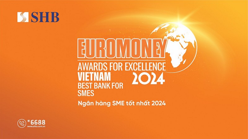 SHB được Euromoney vinh danh là 'Ngân hàng SMEs tốt nhất Việt Nam'