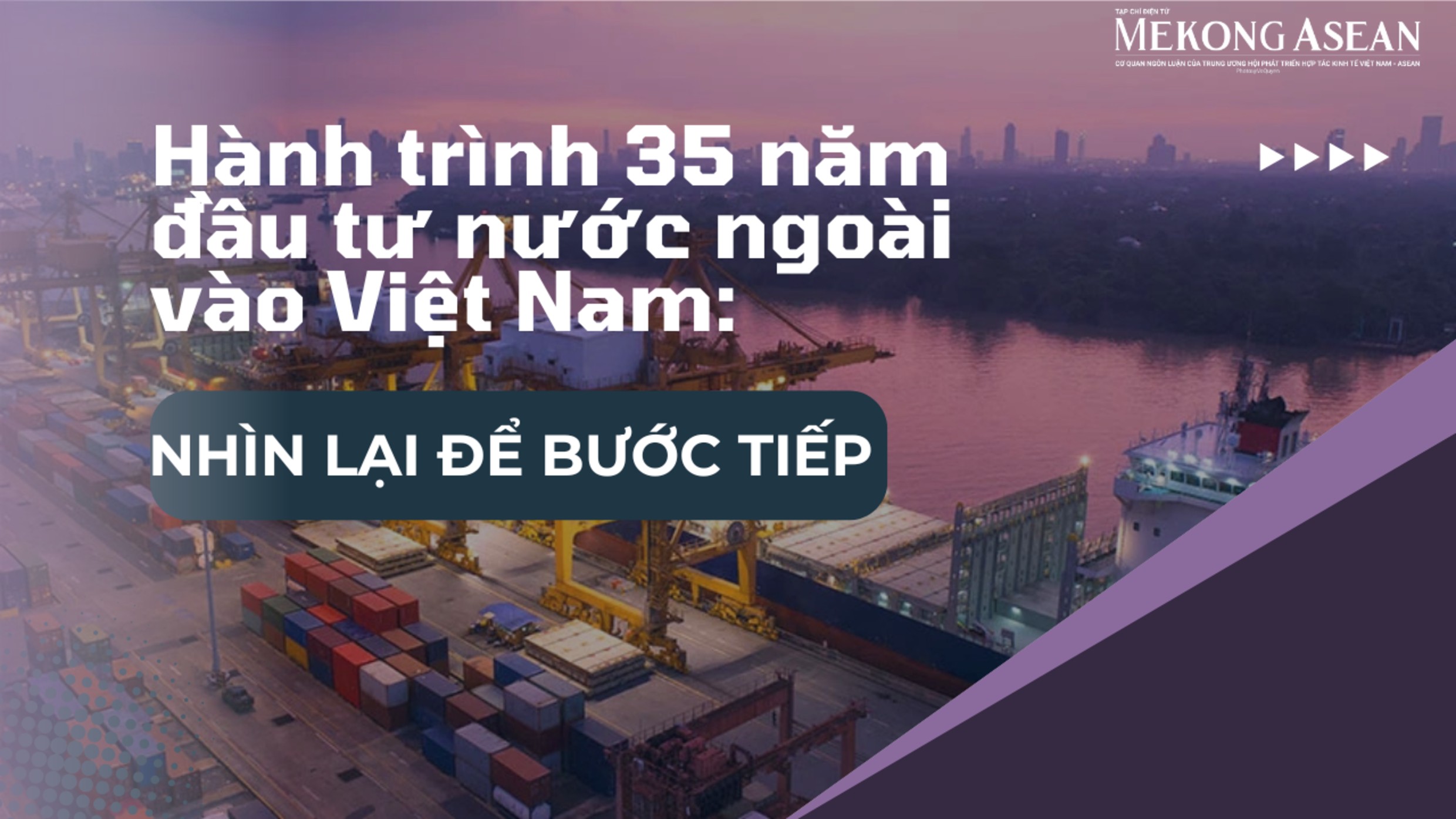 Hành trình 35 năm đầu tư nước ngoài vào Việt Nam: Nhìn lại để bước tiếp