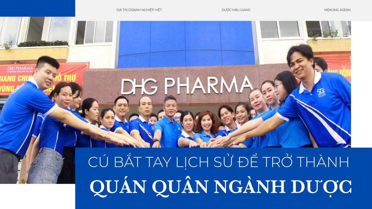 Cú bắt tay lịch sử để trở thành ‘quán quân’ ngành dược