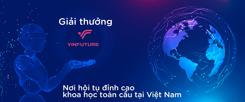 Những t&ecirc;n tuổi khoa học h&agrave;ng đầu thế giới hội tụ tại Giải thưởng VinFuture