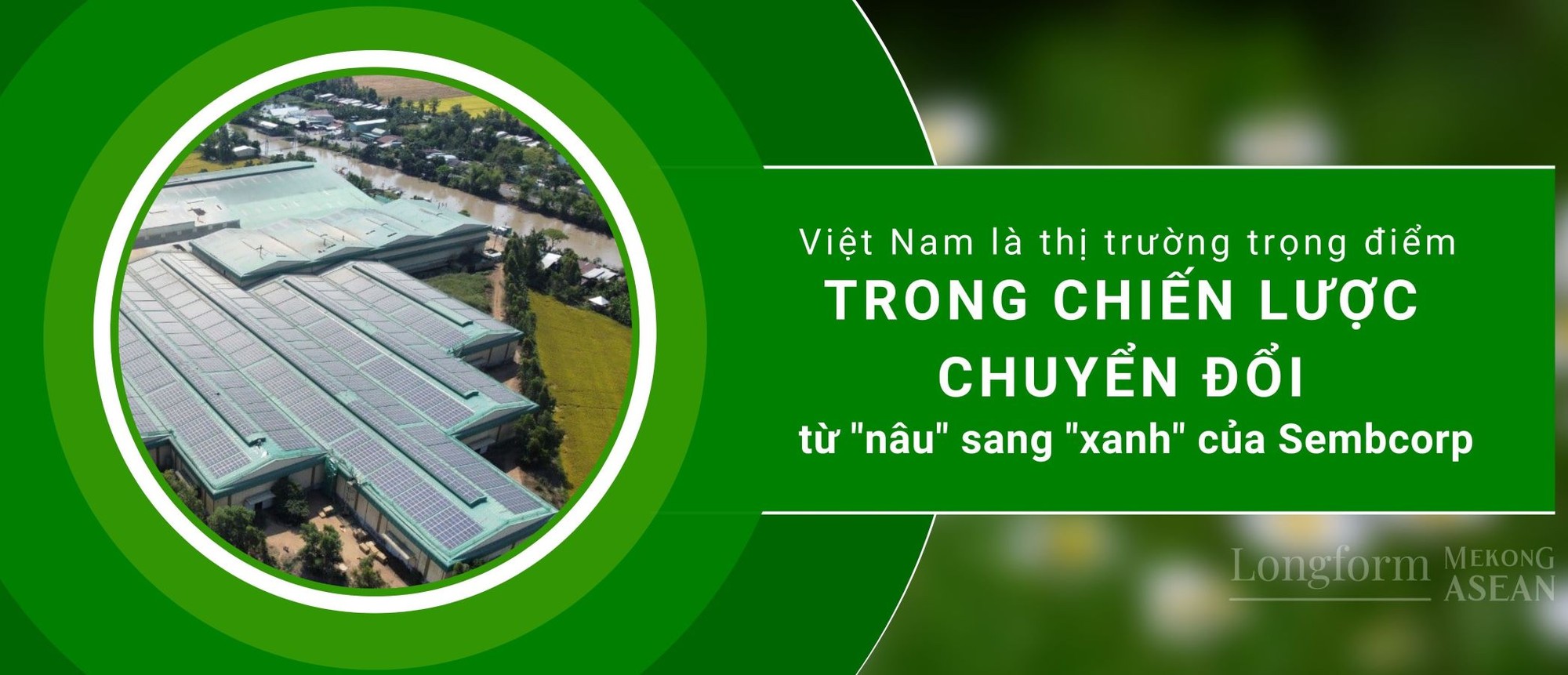 'Sembcorp tự hào là một sợi dây bền chặt trong hợp tác giữa Việt Nam và Singapore'