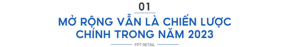 Chủ tịch FPT Retail tiết lộ kinh nghiệm xây dựng chuỗi bán lẻ