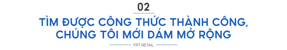 Chủ tịch FPT Retail tiết lộ kinh nghiệm xây dựng chuỗi bán lẻ