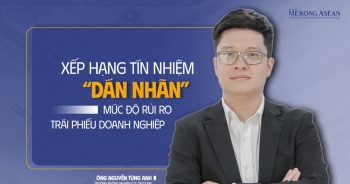 Xếp hạng tín nhiệm - &apos;dán nhãn&apos; mức độ rủi ro trái phiếu doanh nghiệp