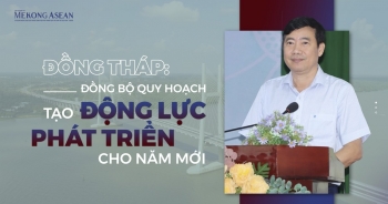 Đồng Tháp: Đồng bộ quy hoạch, tạo động lực phát triển cho năm mới