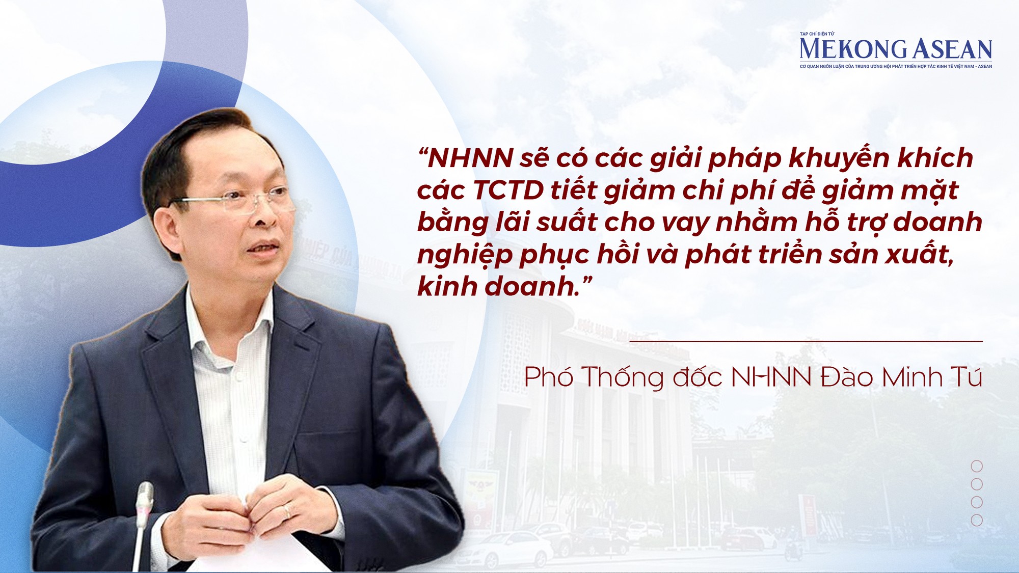 Phó Thống đốc Đào Minh Tú: Đảm bảo cung ứng vốn tín dụng hợp lý cho nền kinh tế