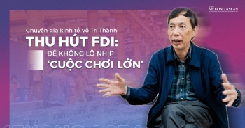 Thu hút FDI: Để không lỡ nhịp &apos;cuộc chơi lớn&apos;