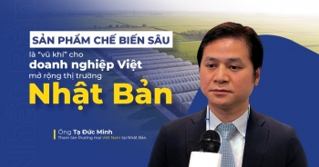 Sản phẩm chế biến sâu là &apos;vũ khí&apos; cho doanh nghiệp Việt mở rộng thị trường Nhật