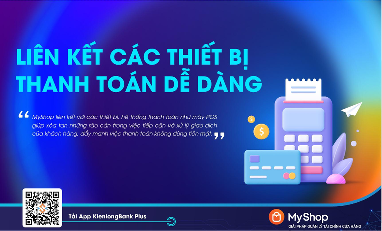 KienlongBank ra mắt MyShop: Quản lý tài chính ưu việt cho chủ cửa hàng bán lẻ