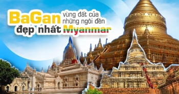 Bagan - Khám phá vùng đất của những ngôi đền đẹp nhất Myanmar