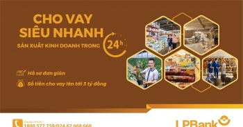 LPBank ra mắt gói tín dụng 5000 tỷ đồng, cho vay siêu nhanh trong 24h