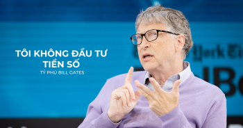 Tỷ phú Bill Gates khẳng định không bao giờ tin vào tiền mã hóa