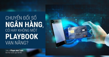 Chuyển đổi số ngân hàng, có hay không một playbook vạn năng?