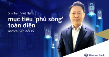 Shinhan Việt Nam đặt mục tiêu &apos;phủ sóng&apos; toàn diện bằng chuyển đổi số