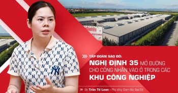 Tập đoàn Sao Đỏ: Nghị định 35 mở đường cho công nhân vào ở trong các khu công nghiệp