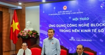 Cần tạo hành lang pháp lý để thúc đẩy blockchain phát triển