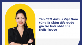 Airbus bổ nhiệm tân Tổng giám đốc tại Việt Nam, là cựu Giám đốc Rolls-Royce