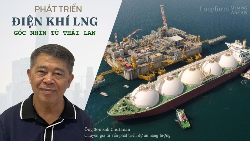 Ph&aacute;t triển điện kh&iacute; LNG: G&oacute;c nh&igrave;n từ Th&aacute;i Lan